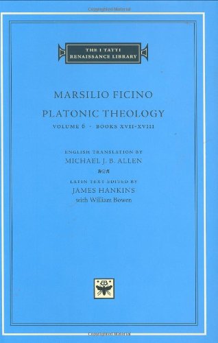 Platonic Theology Volume 6 Books Xviixviii I Tatti Renaissance Library Marsilio Ficino