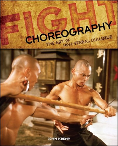 Fight Choreography The Art Of Nonverbal Dialogue 1st Edition John Kreng