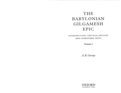 The Babylonian Gilgamesh Epic Introduction Critical Edition And Cuneiform Texts Volume 1 A R George