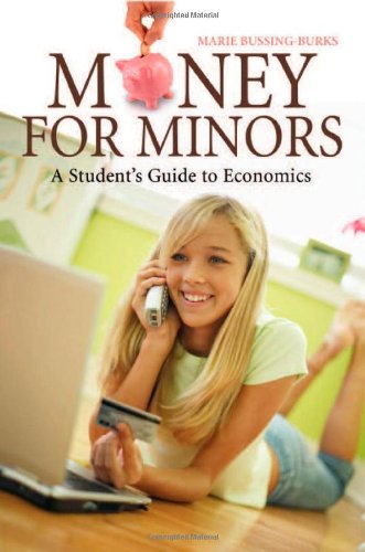 Money For Minors A Students Guide To Economics 1 Edition Marie Bussingburks