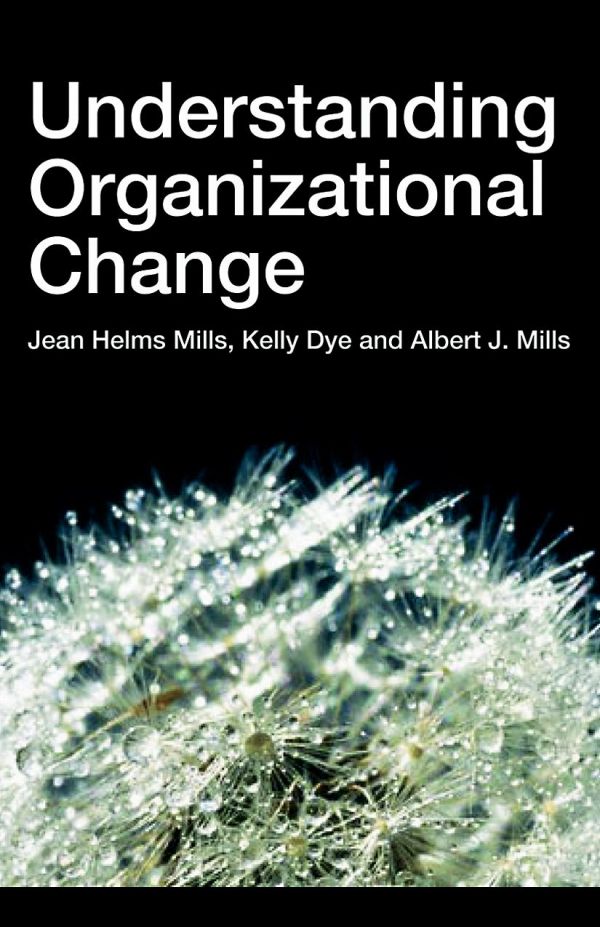 Understanding Organizational Change 1st Edition Jean Helmsmills