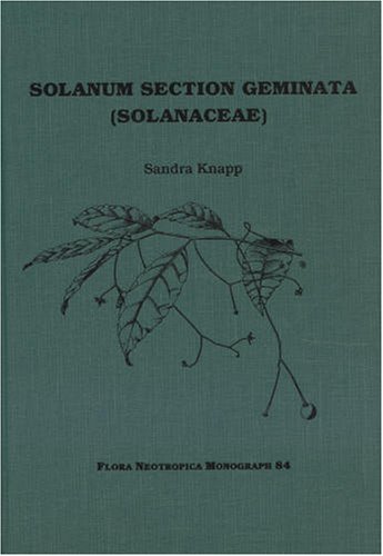 Solanum Section Geminata Solanaceae Flora Neotropica Monograph No 84 Sandra Knapp