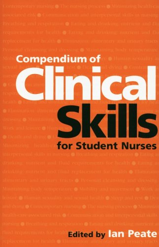 Compendium Of Clinical Skills For Student Nurses Ian Peate