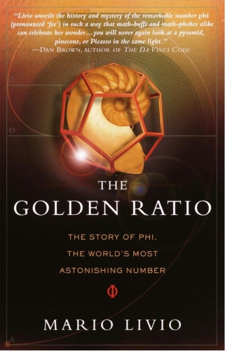 The Golden Ratio The Story Of Phi The Worlds Most Astonishing Number Reprint Mario Livio