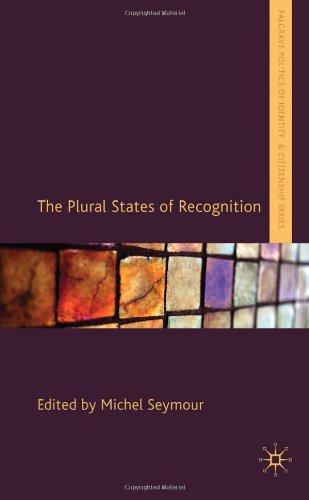 The Plural States Of Recognition Michel Seymour