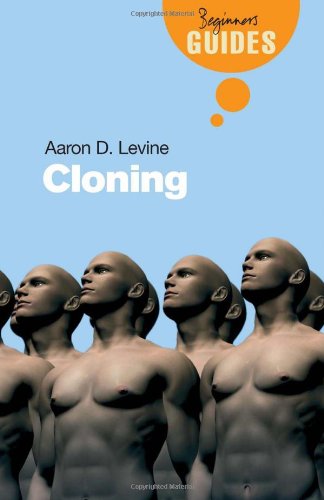 Cloning A Beginners Guide Beginners Guide Oneworld Aaron D Levine