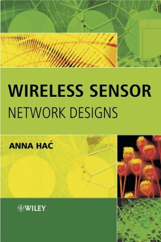 Wireless Sensor Network Designs Anna Hac
