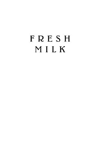 Fresh Milk The Secret Life Of Breasts Fiona Giles