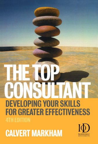 The Top Consultant Developing Your Skills For Greater Effectiveness 4th Calvert Markham