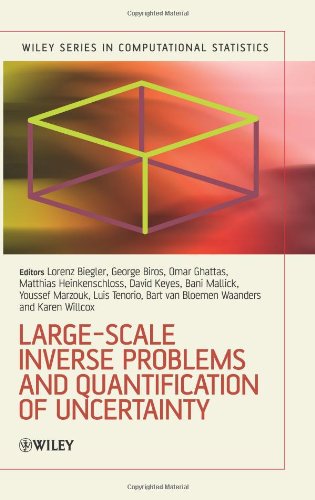 Largescale Inverse Problems And Quantification Of Uncertainty Wiley Series In Computational Statistics 1st Edition Lorenz Biegler