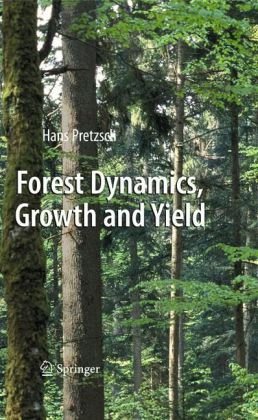 Forest Dynamics Growth And Yield From Measurement To Model 1st Edition Hans Pretzsch Auth
