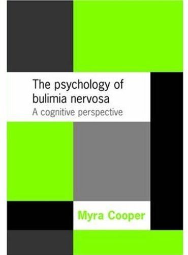 The Psychology Of Bulimia Nervosa A Cognitive Perspective 1st Edition Myra Cooper