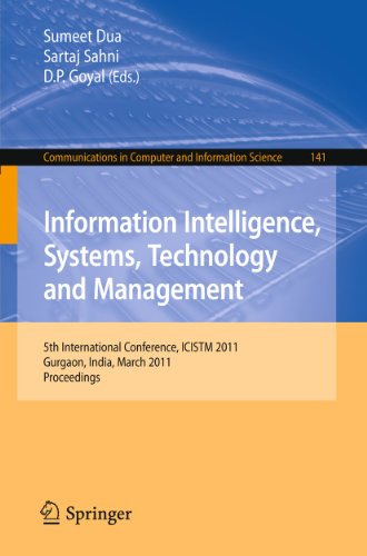 Information Intelligence Systems Technology And Management 5th International Conference Icistm 2011 Gurgaon India March 1012 2011 Proceedings 1st Edition Debendra Kumar Mahalik Auth