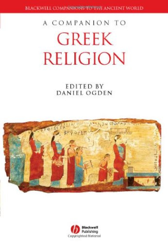 A Companion To Greek Religion Blackwell Companions To The Ancient World 1st Edition Daniel Ogden