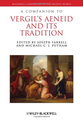 A Companion To Vergils Aeneid And Its Tradition Blackwell Companions To The Ancient World 1st Edition Joseph Farrell