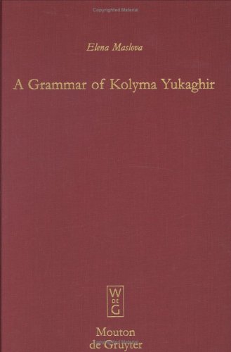 A Grammar Of Kolyma Yukaghir Mouton Grammar Library Annotated Edition Elena Maslova