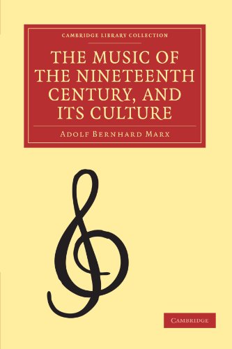The Music Of The Nineteenth Century And Its Culture 1st Edition Adolf Bernhard Marx