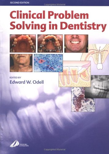 Clinical Problem Solving In Dentistry 2nd Edition Edward W Odell Fdsrcs Msc Phd Frcpath