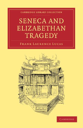 Seneca And Elizabethan Tragedy 1st Edition Frank Laurence Lucas