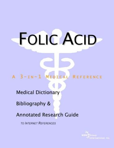 Folic Acid A Medical Dictionary Bibliography And Annotated Research Guide To Internet References Health Publica Icon Health Publications