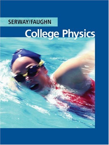 College Physics With Physicsnow 7th Edition Raymond A Serway