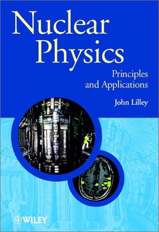 Nuclear Physics Principles And Applications 1st Edition J S Lilley