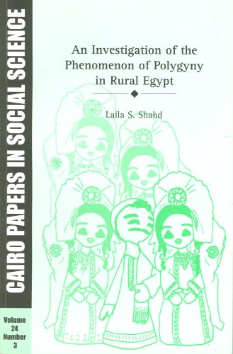 Cairo Papers In Social Science Volume 24 Number 3 Fall 2001 An Investigation Of The Phenomenon Of Polygyny In Rural Egypt Laila S Shahd