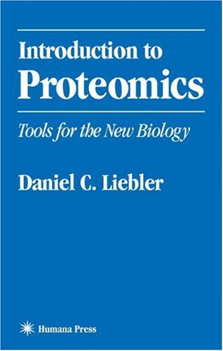 Introduction To Proteomics Tools For The New Biology 1st Daniel C Liebler