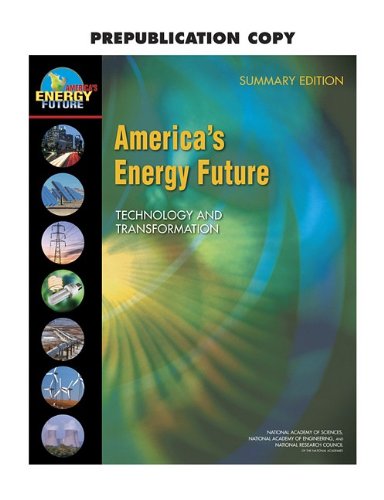 Americas Energy Future Technology And Transformation Summary Edition Summary Ed Committee On Americas Energy Future
