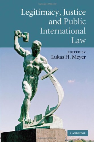 Legitimacy Justice And Public International Law 1st Edition Lukas H Meyer Editor