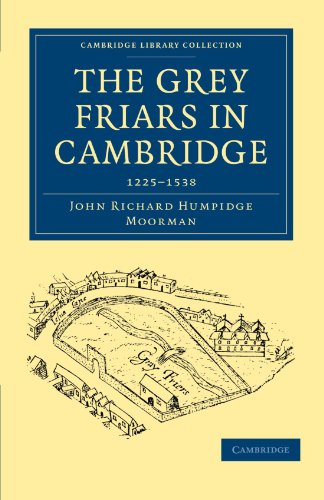 The Grey Friars In Cambridge 12251538 1st Edition John Richard Humpidge Moorman