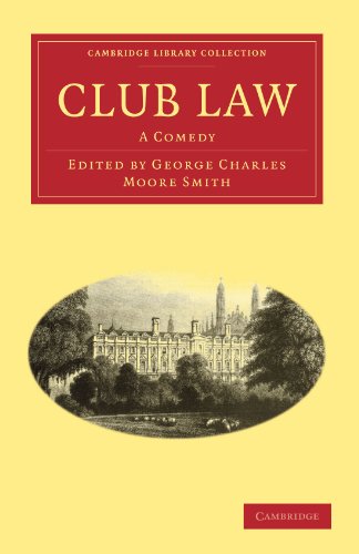 Club Law A Comedy 1st Edition George Charles Moore Smith Editor