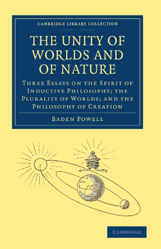 The Unity Of Worlds And Of Nature Three Essays On The Spirit Of Inductive Philosophy The Plurality Of Worlds And The Philosophy Of Creation 1st Edition Baden Powell