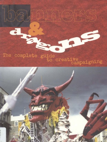 Banners And Dragons The Complete Guide To Creative Campaigning Dan Jones