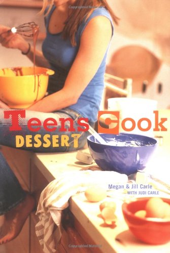 Teens Cook Dessert Megan Carle Jill Carle Judi Carle