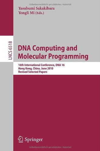 Dna Computing And Molecular Programming 16th International Conference Dna 16 Hong Kong China June 1417 2010 Revised Selected Papers 1st Edition Yuriy Brun Auth