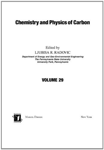 Chemistry Physics Of Carbon Volume 29 Chemistry And Physics Of Carbon 1st Edition Ljubisa R Radovic