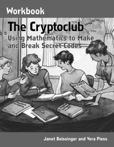 The Cryptoclub Workbook Using Mathematics To Make And Break Secret Codes Workbook Janet Beissinger