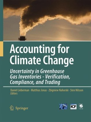 Accounting For Climate Change Uncertainty In Greenhouse Gas Inventories Verification Compliance And Trading 1st Edition Daniel Lieberman
