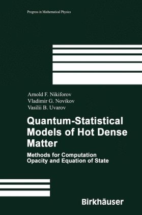 Quantumstatistical Models Of Hot Dense Matter Methods For Computation Opacity And Equation Of State Progress In Mathematical Physics 1st Edition Arnold F Nikiforov