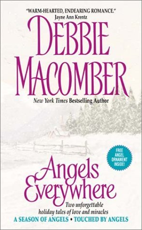 Angels Everywhere A Season Of Angels Touched By Angels Debbie Macomber