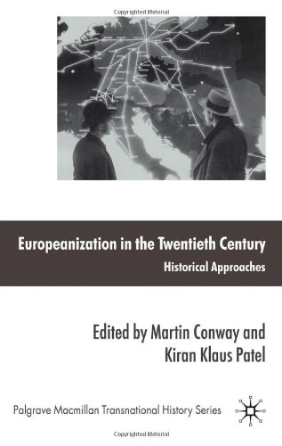 Europeanization In The Twentieth Century Historical Approaches Martin Conway