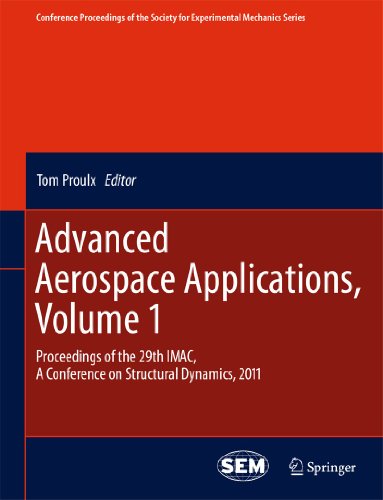 Advanced Aerospace Applications Volume 1 Proceedings Of The 29th Imac A Conference On Structural Dynamics 2011 1st Edition Tom Proulx