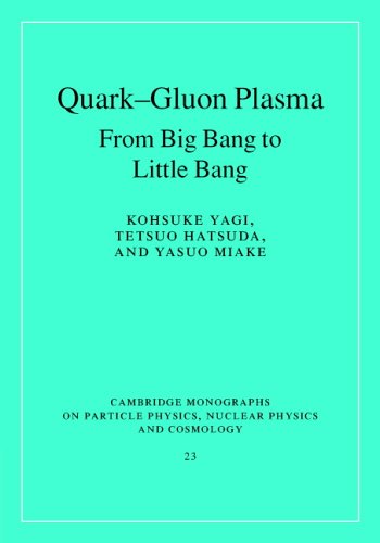 Quarkgluon Plasma From Big Bang To Little Bang Kohsuke Yagi