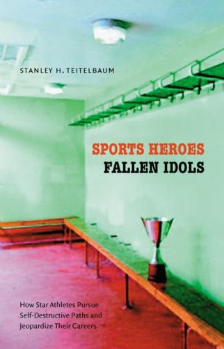 Sports Heroes Fallen Idols Stanley H Teitelbaum