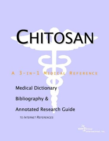 Chitosan A Medical Dictionary Bibliography And Annotated Research Guide To Internet References Health Publica Icon Health Publications