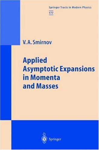 Applied Asymptotic Expansions In Momenta And Masses Springer Tracts In Modern Physics 1st Edition Vladimir A Smirnov