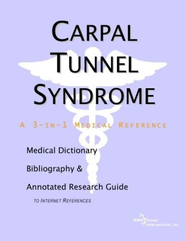 Carpal Tunnel Syndrome A Medical Dictionary Bibliography And Annotated Research Guide To Internet References Health Publica Icon Health Publications