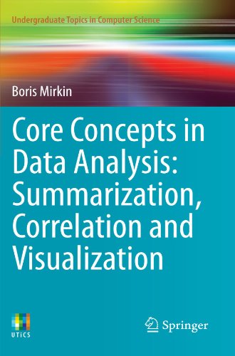 Core Concepts In Data Analysis Summarization Correlation And Visualization 1st Edition Boris Mirkin Auth