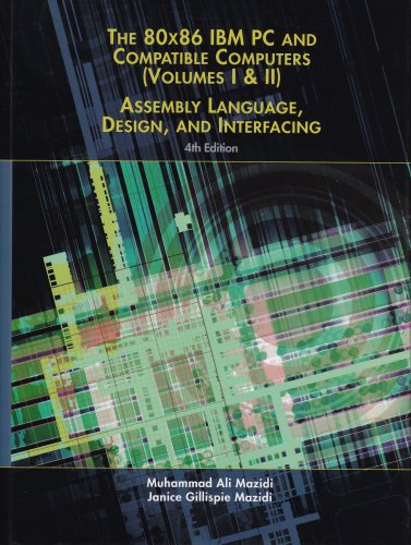 80x86 Ibm Pc And Compatible Computers Assembly Language Design And Interfacing Volumes I Ii 4th Edition 4th Edition Muhammad Ali Mazidi